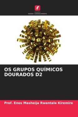 OS GRUPOS QUÍMICOS DOURADOS D2