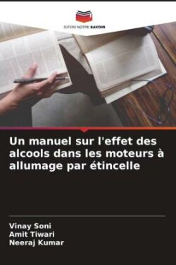 Un manuel sur l'effet des alcools dans les moteurs à allumage par étincelle