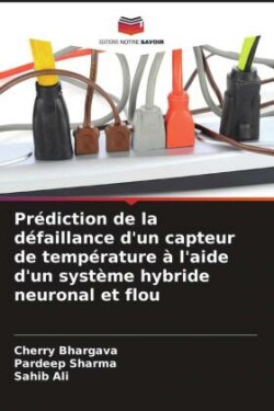 Prédiction de la défaillance d'un capteur de température à l'aide d'un système hybride neuronal et flou