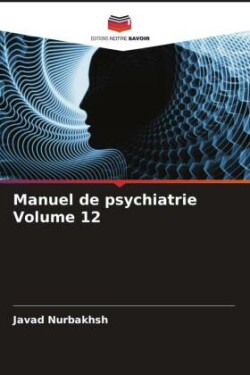 Manuel de psychiatrie Volume 12