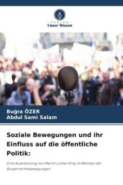 Soziale Bewegungen und ihr Einfluss auf die öffentliche Politik: