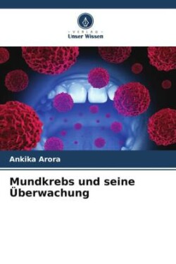 Mundkrebs und seine Überwachung