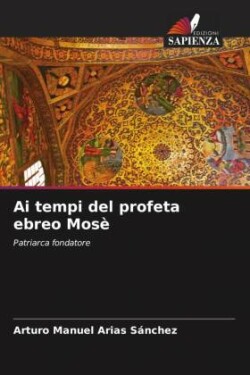 Ai tempi del profeta ebreo Mosè