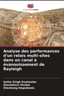 Analyse des performances d'un relais multi-sites dans un canal à évanouissement de Rayleigh