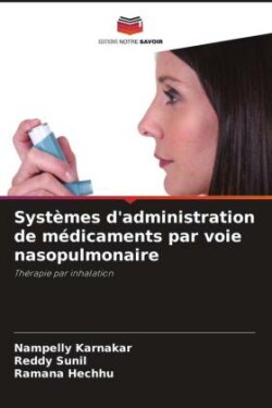 Systèmes d'administration de médicaments par voie nasopulmonaire