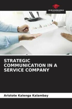 STRATEGIC COMMUNICATION IN A SERVICE COMPANY