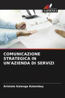 COMUNICAZIONE STRATEGICA IN UN'AZIENDA DI SERVIZI