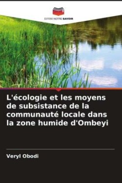 L'écologie et les moyens de subsistance de la communauté locale dans la zone humide d'Ombeyi
