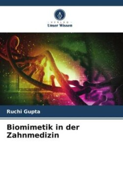 Biomimetik in der Zahnmedizin