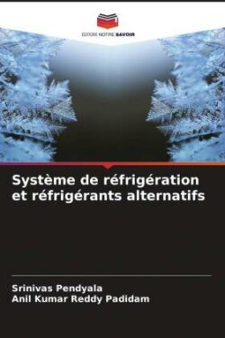 Système de réfrigération et réfrigérants alternatifs