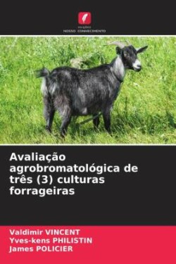 Avaliação agrobromatológica de três (3) culturas forrageiras