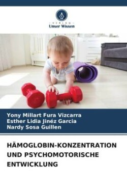 HÄMOGLOBIN-KONZENTRATION UND PSYCHOMOTORISCHE ENTWICKLUNG