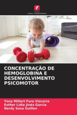 CONCENTRAÇÃO DE HEMOGLOBINA E DESENVOLVIMENTO PSICOMOTOR