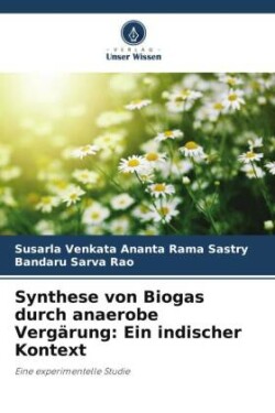 Synthese von Biogas durch anaerobe Vergärung: Ein indischer Kontext