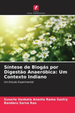 Síntese de Biogás por Digestão Anaeróbica: Um Contexto Indiano