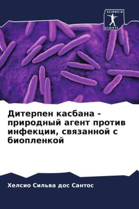 Diterpen kasbana - prirodnyj agent protiw infekcii, swqzannoj s bioplenkoj