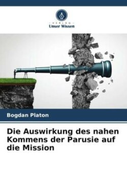 Die Auswirkung des nahen Kommens der Parusie auf die Mission