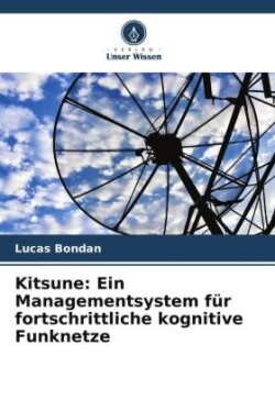 Kitsune: Ein Managementsystem für fortschrittliche kognitive Funknetze
