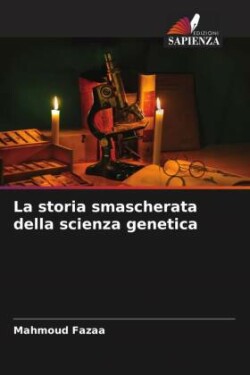 La storia smascherata della scienza genetica