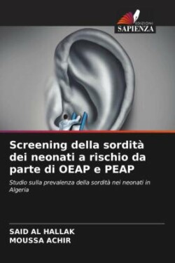Screening della sordità dei neonati a rischio da parte di OEAP e PEAP