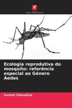 Ecologia reprodutiva do mosquito