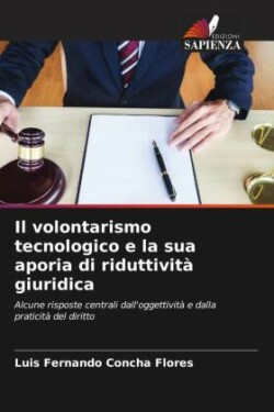 volontarismo tecnologico e la sua aporia di riduttività giuridica