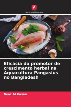 Eficácia do promotor de crescimento herbal na Aquacultura Pangasius no Bangladesh