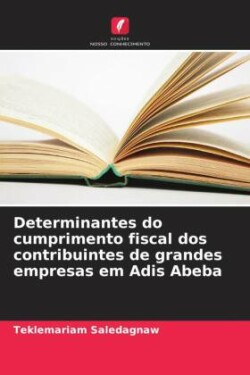 Determinantes do cumprimento fiscal dos contribuintes de grandes empresas em Adis Abeba