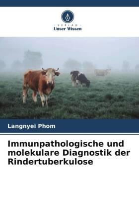 Immunpathologische und molekulare Diagnostik der Rindertuberkulose