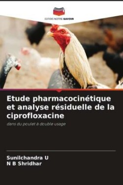 Etude pharmacocinétique et analyse résiduelle de la ciprofloxacine