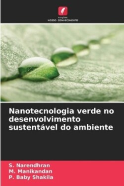 Nanotecnologia verde no desenvolvimento sustentável do ambiente