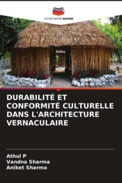 Durabilité Et Conformité Culturelle Dans l'Architecture Vernaculaire