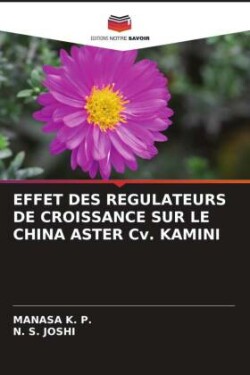 EFFET DES REGULATEURS DE CROISSANCE SUR LE CHINA ASTER Cv. KAMINI