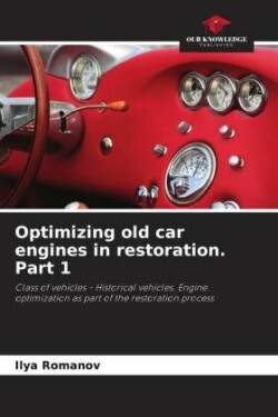 Optimizing old car engines in restoration. Part 1