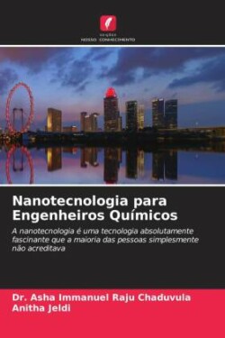 Nanotecnologia para Engenheiros Químicos