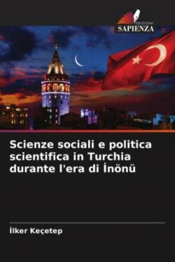 Scienze sociali e politica scientifica in Turchia durante l'era di İnönü