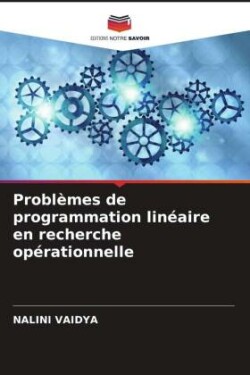 Problèmes de programmation linéaire en recherche opérationnelle