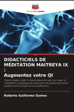 Didacticiels de Méditation Maitreya IX