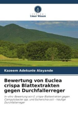 Bewertung von Euclea crispa Blattextrakten gegen Durchfallerreger