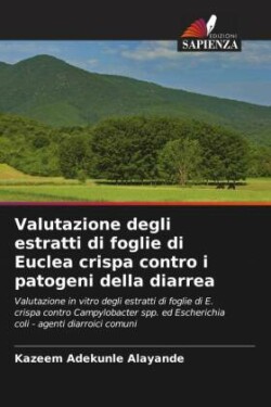 Valutazione degli estratti di foglie di Euclea crispa contro i patogeni della diarrea