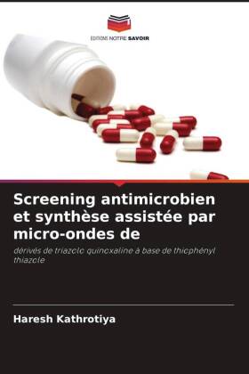 Screening antimicrobien et synthèse assistée par micro-ondes de