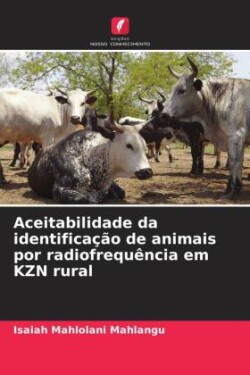 Aceitabilidade da identificação de animais por radiofrequência em KZN rural