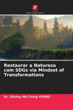 Restaurar a Natureza com SDGs via Mindset of Transformations