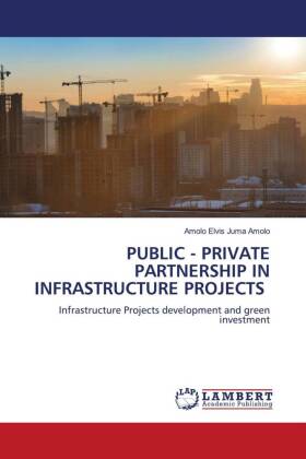 Public - Private Partnership in Infrastructure Projects