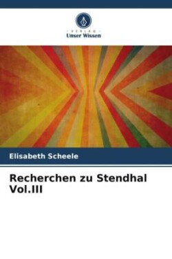 Recherchen zu Stendhal Vol.III