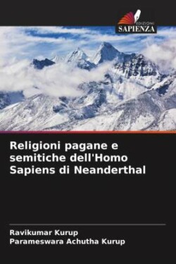 Religioni pagane e semitiche dell'Homo Sapiens di Neanderthal