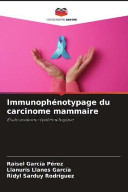 Immunophénotypage du carcinome mammaire
