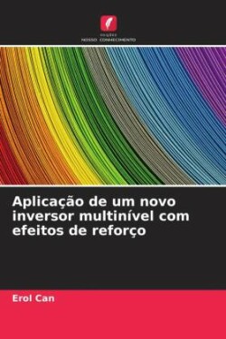 Aplicação de um novo inversor multinível com efeitos de reforço