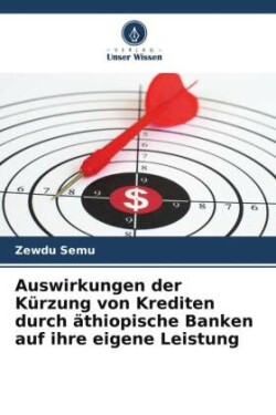 Auswirkungen der Kürzung von Krediten durch äthiopische Banken auf ihre eigene Leistung