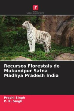 Recursos Florestais de Mukundpur Satna Madhya Pradesh Índia